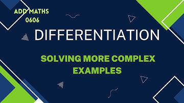 IGCSE | Add Maths | 0606 | Further Examples On Differentiation
