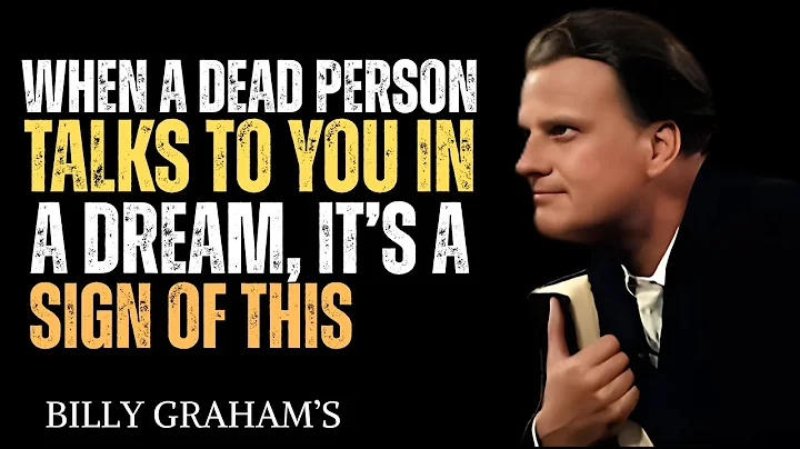 When a Dead Person Talks to You in a Dream, It’s a Sign of This | BILLY GRAHAM #christian motivation