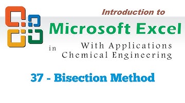 Excel for Chemical Engineers | 37 | Bisection Method