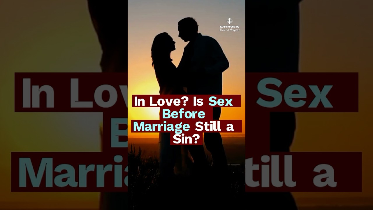 If You’re in Love, Is Sex Before Marriage Still a Sin?