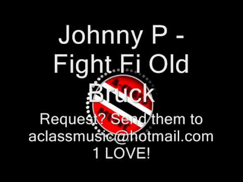 Johnny P - Fight Fi Old Bruck