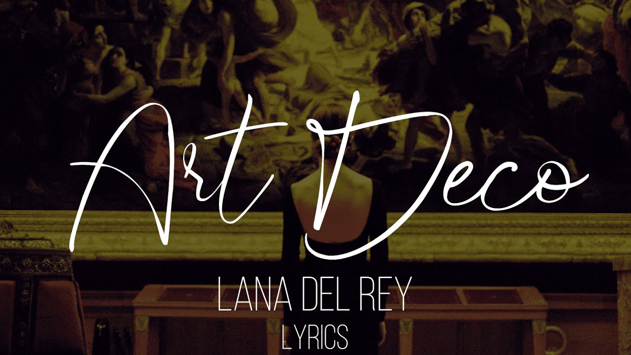 Art Deco Lana Del Rey (Lyrics/Letra) YouTube