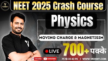 🔥 NEET Crash Course 2025 | Physics | Moving Charge $ Magnetism | Er. Praveen Tripathi | Vedemy |