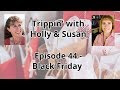 Trippin' with Holly and Susan, Episode 44