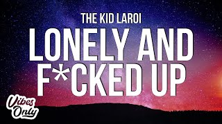 Video thumbnail of "The Kid LAROI - LONELY AND F*CKED UP (Lyrics)"