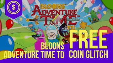 FREE COINS - Bloons Adventure Time TD Glitch 100% REAL