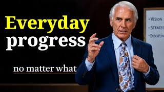 How to Keep Making Progress Every Day—No Matter What | Jim Rohn Motivation