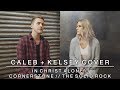 Worship Medley - In Christ Alone / Cornerstone / The Solid Rock | Caleb   Kelsey Mashup