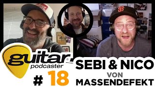 guitar-Podcaster, Folge 18: Sebi &amp; Nico von Massendefekt