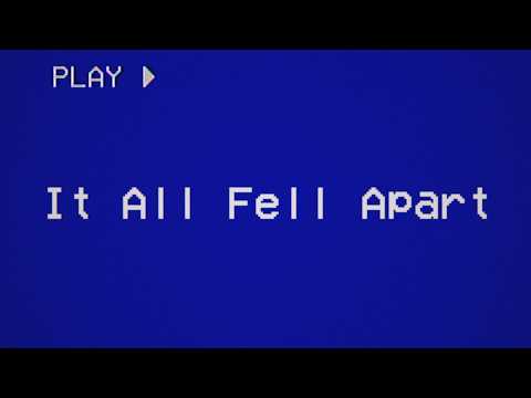 It All Fell Apart