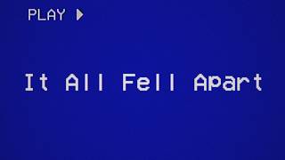 It All Fell Apart