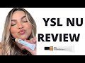 YSL NU Skin Tint Review | Is It Worth It? | Skin Like Foundation | YSL Makeup | Skin Tints | 2022