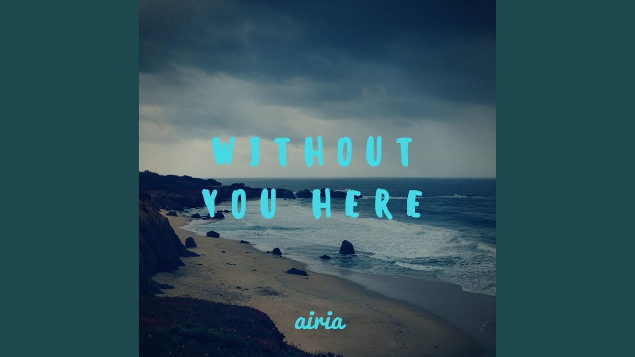 Watch Without You Here on YouTube Watch Without You Here on YouTube