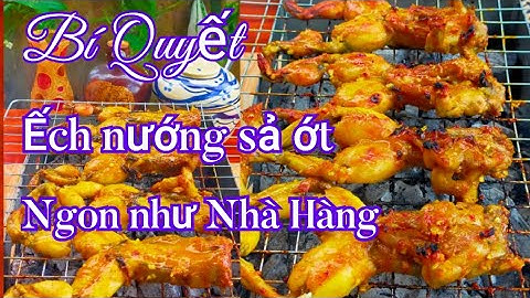 Hướng dẫn cách làm, Ếch nướng sả ớt ngon như Nhà Hàng #cothuymientay