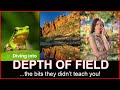 DEPTH OF FIELD: What they didn&#39;t tell you in photography class!