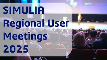 SIMULIA Regional User Meetings 2025