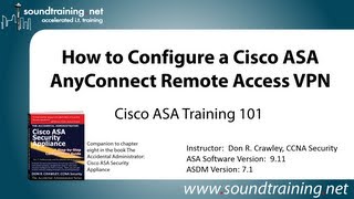 Cisco ASA AnyConnect Remote Access VPN Configuration: Cisco ASA Training 101