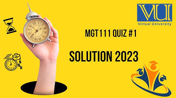 MGT111 QYUIZ#1 SOLUTION 2023