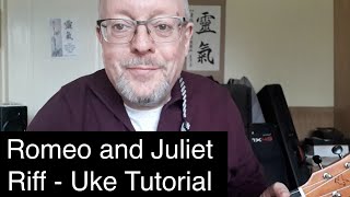 Video thumbnail of "Romeo and Juliet Riff - Uke Tutorial"