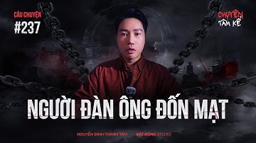 NGƯỜI ĐÀN ÔNG ĐỐN MẠT - Chuyện Tâm Linh Tâm Kể