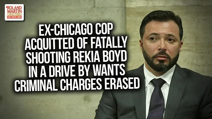 Ex-Chicago Cop Acquitted Of Fatally Shooting Rekia...