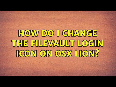 How do I change the FileVault login icon on OSX Lion? (3 Solutions!!)