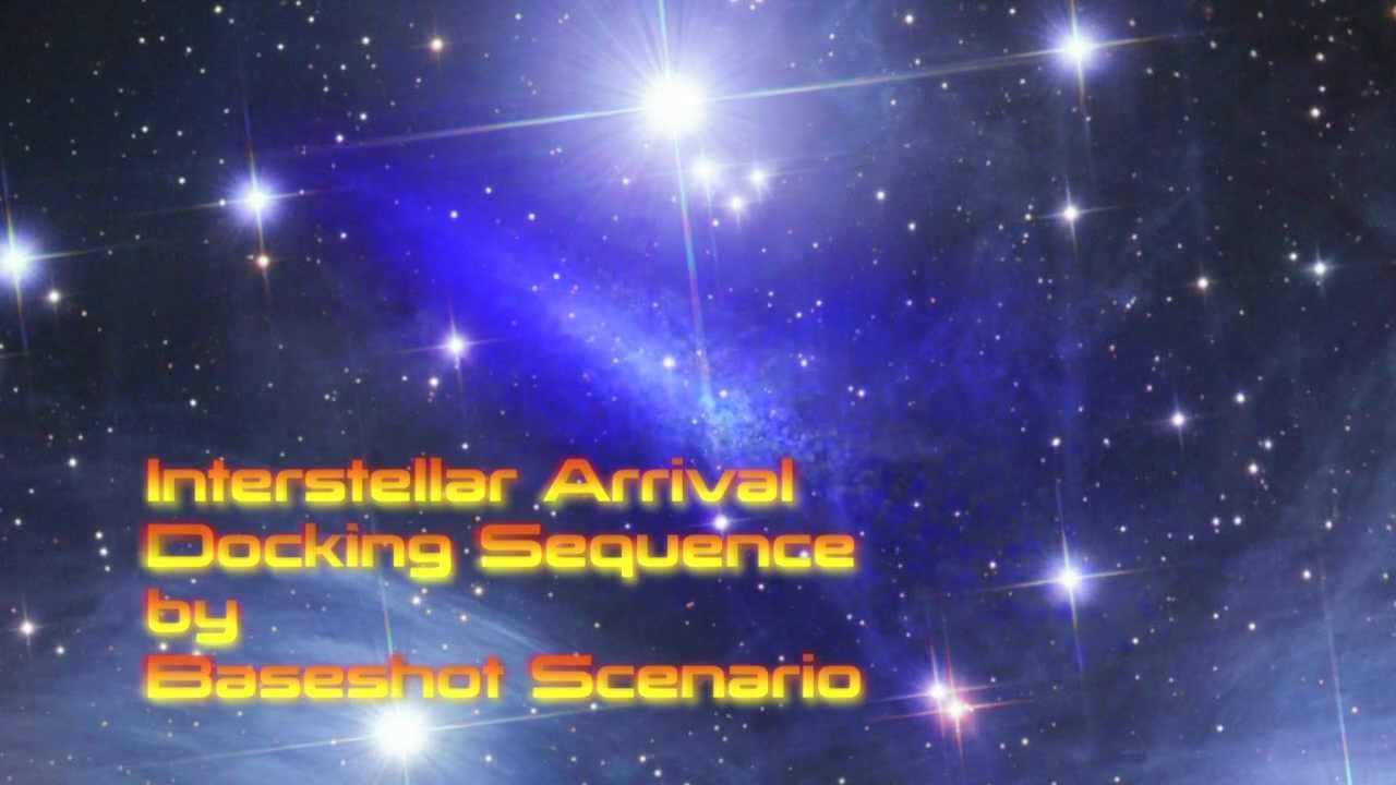 Watch interstellar arrival docking sequence by baseshot scenario on YouTube Watch interstellar arrival docking sequence by baseshot scenario on YouTube