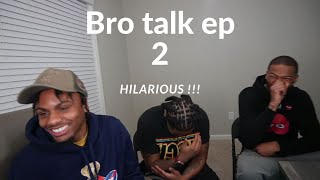 Bro talk ep 2