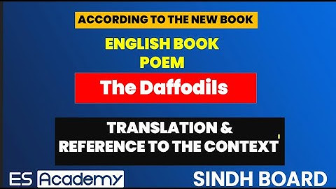 Reference to Context & Translation & W\M  Class 9 new English book POEM #6 THE DAFFODILS |ES ACADEMY