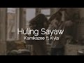 Huling Sayaw - Kamikazee ft. Kyla | Lyrics |