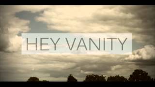 Video thumbnail of "Hey Vanity - Colours & Signs"