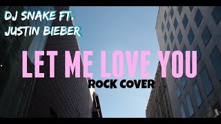 "LET ME LOVE YOU" - DJ Snake ft. Justin Bieber // PUNK ROCK Cover by TUH chords