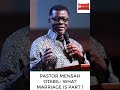 PASTOR MENSAH OTABIL-  WHAT IS MARRIAGE?  PART 1-2 (audio)