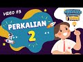 Video 3 - Perkalian 2