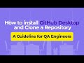 How to Install GitHub Desktop and Clone a Repository – A Guideline for QA Engineers