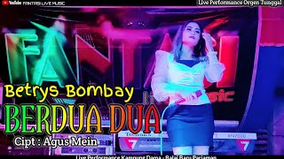 BERDUA DUA - Betrys Bombay || Dangdut Live Orgen Tunggal || Fantasi Live Music
