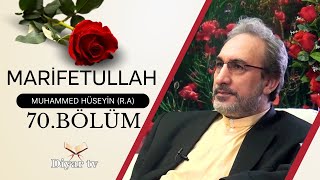 MARİFETULLAH (70.Bölüm) - Muhammed Hüseyin (R.A.)