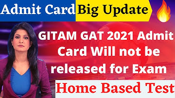 GITAM GAT 2021 Admit Card Will not be released for Exam - Hall ticket not needed for home based test
