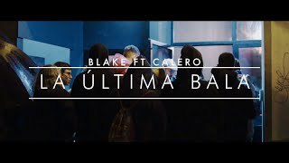 BLAKE FT CALERO LDN “LA ÚLTIMA BALA"  VIDEOCLIP #NOUSMIXTAPE chords