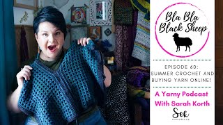 Bla Bla Black Sheep Podcast Ep. 60: The Perfect Summer Project and How to Shop for Yarn Online.