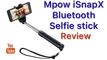 Mpow iSnap X Bluetooth extendable selfie stick QUICK REVIEW