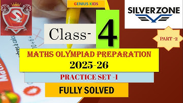 Silverzone Class 4 Maths Olympiad 2025-26 Preparation | Practice SET-1 Solved Questions|Part-2