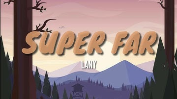Super Far - LANY (lyrics)