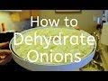 How to Dehydrate Onions