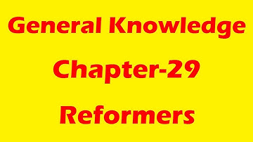 General Knowledge || Chapter-29 || Reformers || Class-4