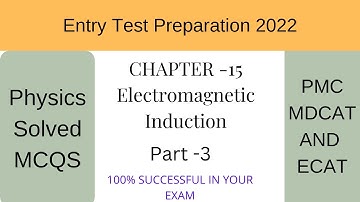 Physics MCQs For Entry Test (2022) Preparation (Chapter -15) Electromagnetic Induction. MDCATECAT p3