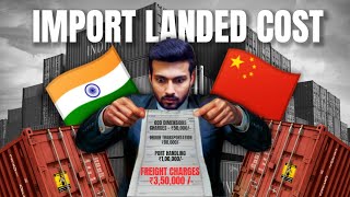 IB #12 | China Import Shipment - Landing Cost Charges | How To Calculate Landed Cost.