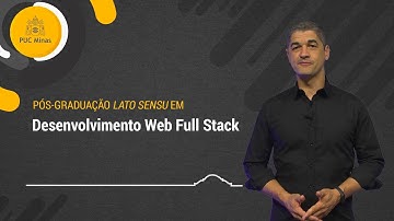 Pós-graduação PUC Minas | Desenvolvimento Web Full Stack