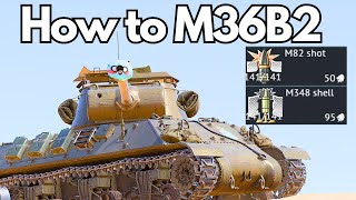 How To M36B2 in War Thunder