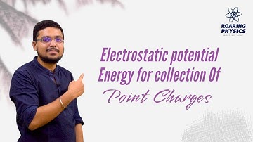 1.15  XII State Board | Electrostatics | Potential energy for a collection of point charges| Tamil
